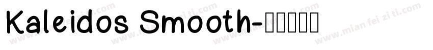 Kaleidos Smooth字体转换
